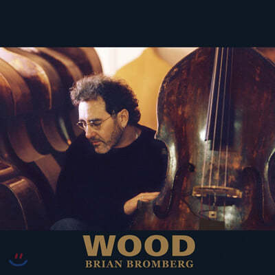 Brian Bromberg - Wood ̾ ҹ ̽  