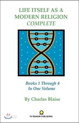 Life Itself as a Modern Religion Complete