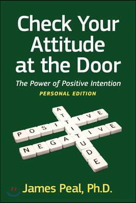 Check Your Attitude at the Door: The Power of Positive Intention