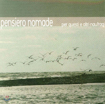 Pensiero Nomade (ÿ ̵) - Per Questi e Altri Naufragi 