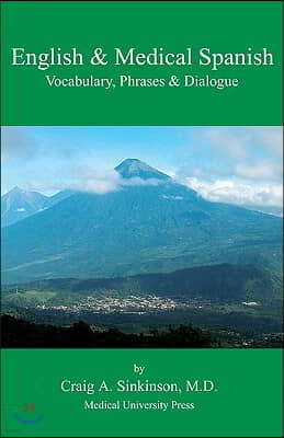 English & Medical Spanish: Vocabulary, Phrases, and Dialogue