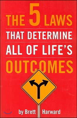 The 5 Laws That Determine All of Life's Outcomes