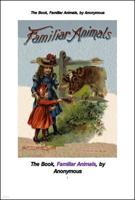  Ű ģ . The Book, Familiar Animals, by Anonymous