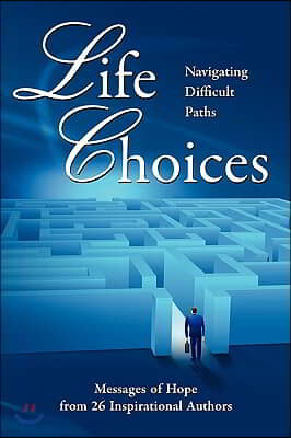 Life Choices: Navigating Difficult Paths