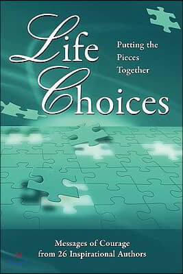 Life Choices: Putting the Pieces Together