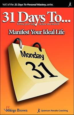 31 Days to Personal Mastery: Manifest Your Ideal Life