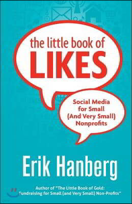 The Little Book of Likes: Social Media for Small (and Very Small) Nonprofits