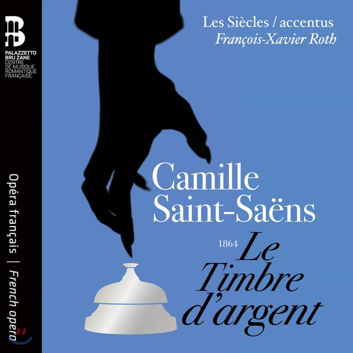 Francois-Xavier Roth 생상스: 오페라 '은종' (Saint-Saens: Le Timbre d'Argent)