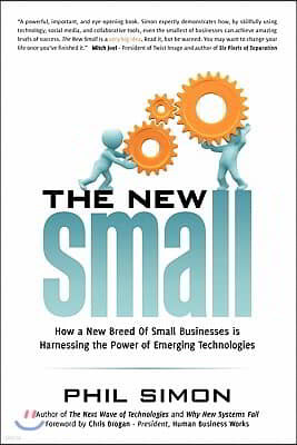 The New Small: How a New Breed of Small Businesses Is Harnessing the Power of Emerging Technologies