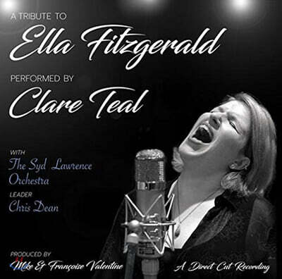 Clare Teal / Syd Lawrence Orchestra — Clare Teal (클레어 틸) - A Tribute To Ella Fitzgerald 앨범 커버