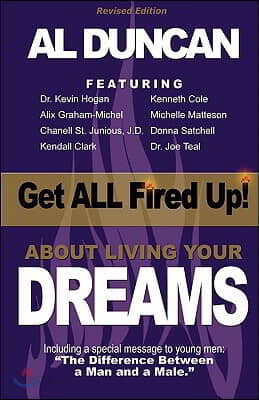 Get ALL Fired Up! About Living Your Dreams (Revised Edition)