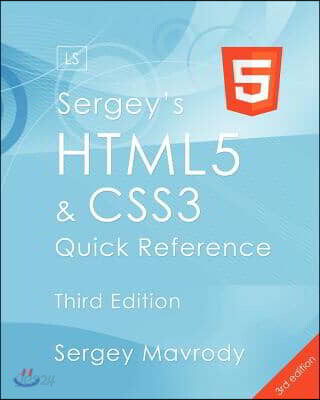 Sergey's Html5 & Css3 Quick Reference. Html5, Css3 and APIs (3rd Edition)