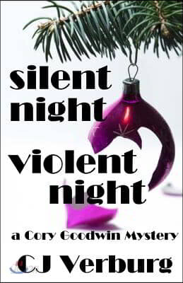 Silent Night Violent Night: A Cory Goodwin Mystery