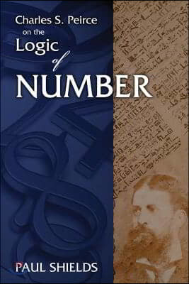 Charles S. Peirce on the Logic of Number