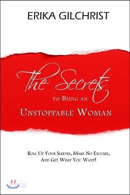 The Secrets to Being an Unstoppable Woman