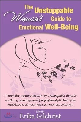 The Unstoppable Woman's Guide to Emotional Well-Being