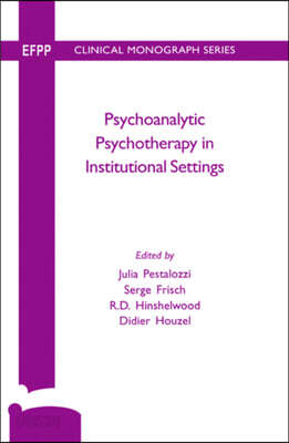 Psychoanalytic Psychotherapy in Institutional Settings