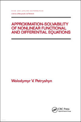 Approximation-solvability of Nonlinear Functional and Differential Equations