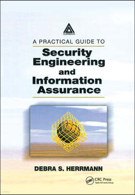 A Practical Guide to Security Engineering and Information Assurance