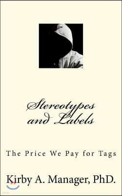 Stereotypes and Labels: The Price We Pay for Tags