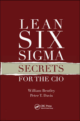 Lean Six Sigma Secrets for the CIO