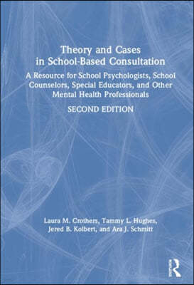 Theory and Cases in School-Based Consultation