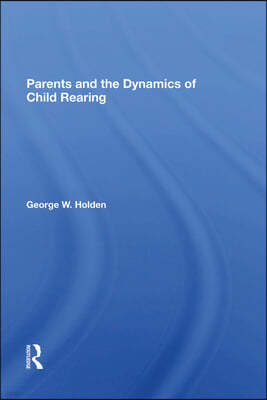 Parents And The Dynamics Of Child Rearing