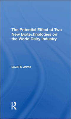 Potential Effect Of Two New Biotechnologies On The World Dairy Industry