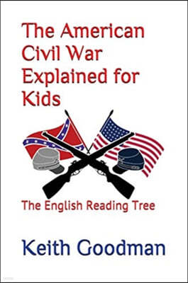 The American Civil War Explained for Kids: The English Reading Tree