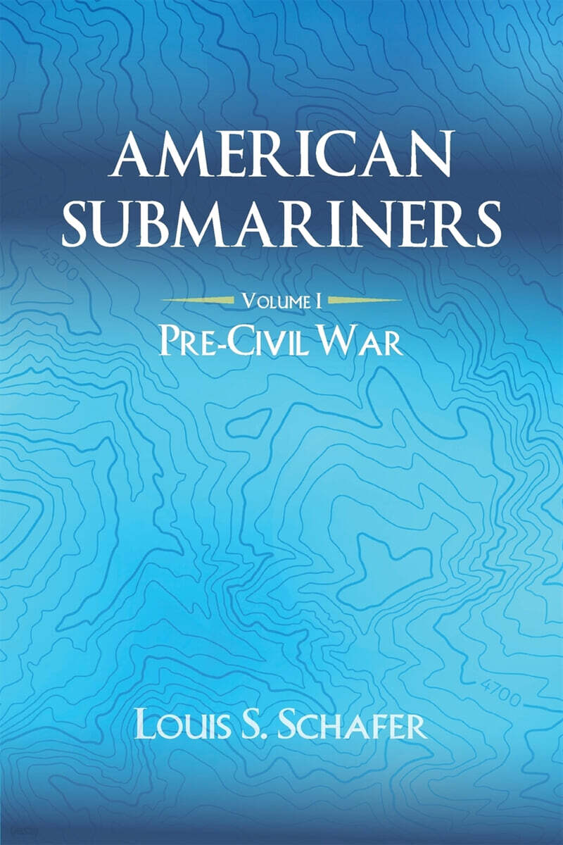 American Submariners: Volume 1: Pre-Civil War - YES24