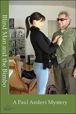 Blind Man and The Bimbo: A Paul Anders Mystery