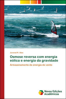 Osmose reversa com energia eolica e energia da gravidade