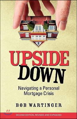 Upside Down: Navigating a Personal Mortgage Crisis