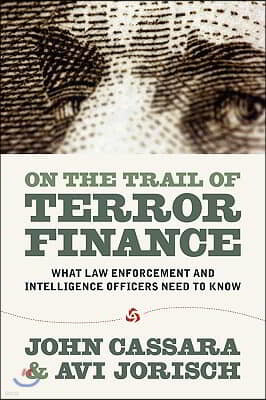 On the Trail of Terror Finance: What Law Enforcement and Intelligence Officials Need to Know