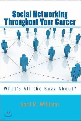 Social Networking Throughout Your Career: What's All the Buzz About?