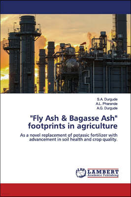 "Fly Ash & Bagasse Ash" footprints in agriculture