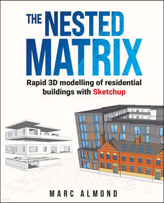 The Nested Matrix: Rapid 3D modelling of residential buildings with Sketchup