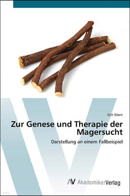 Zur Genese und Therapie der Magersucht