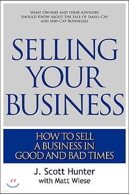 Selling Your Business: How to Sell a Business in Good and Bad Times