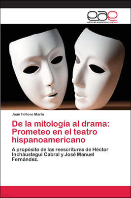 De la mitologia al drama: Prometeo en el teatro hispanoamericano