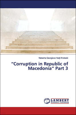 "Corruption in Republic of Macedonia" Part 3