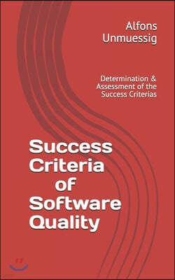 Success Criteria for Software Quality: Determination & Assessment of the Success Criteria