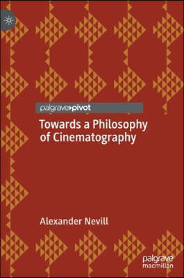 Towards a Philosophy of Cinematography