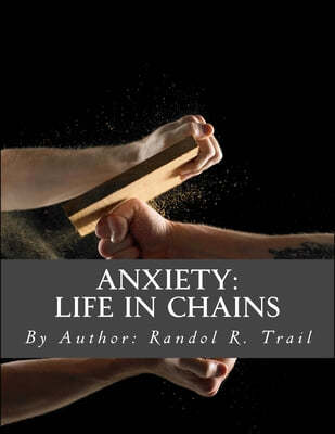 Anxiety: Life in Chains
