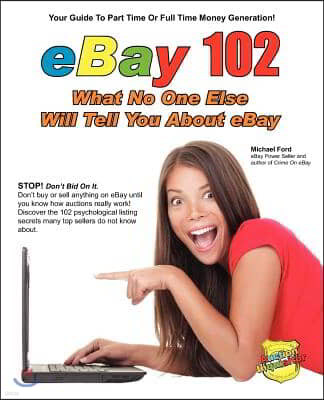 eBay 102: What No One Else Will Tell You About eBay