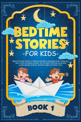 Bedtime Stories for Kids: Meditations Stories for Kids & Children. Help Your Children Asleep. Sleep Feeling Calm and Learn Mindfulness with Unic