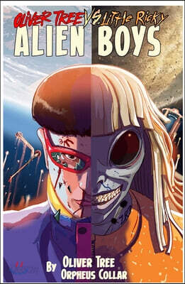 Oliver Tree Vs Little Ricky: Alien Boys