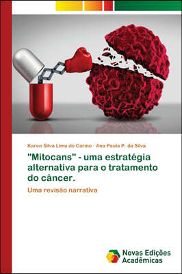 "Mitocans" - uma estratégia alternativa para o tratamento do câncer.