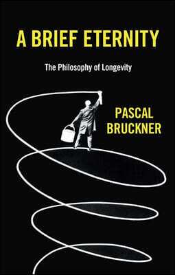 A Brief Eternity: The Philosophy of Longevity