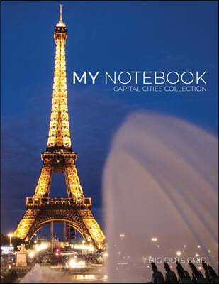 My NOTEBOOK: Block Notes Capital City Cover - PARIS - 101 Pages Dotted Diary Journal Large size (8.5 x 11 inches)